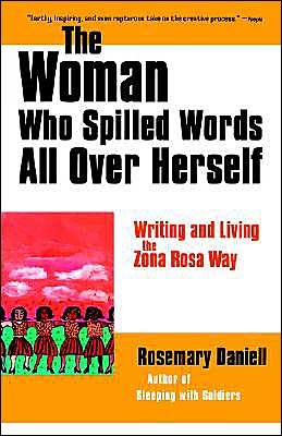 Cover for Rosemary Daniell · The Woman Who Spilled Words All over Herself: Writing and Living the Zona Rosa Way (Taschenbuch) (1998)