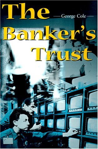Cover for George Cole · The Banker's Trust (Taschenbuch) (2000)