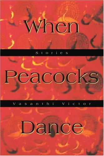 Cover for Vasanthi Victor · When Peacocks Dance: Stories (Taschenbuch) (2003)