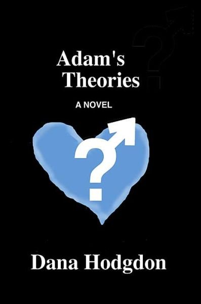 Cover for Dana Hodgdon · Adam's Theories: a Novel (Paperback Book) (2004)