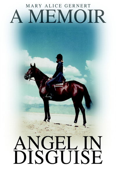 Cover for Mary Gernert · Angel in Disguise: a Memoir (Paperback Book) (2004)