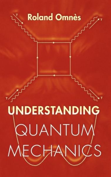 Cover for Roland Omnes · Understanding Quantum Mechanics (Hardcover Book) (1999)