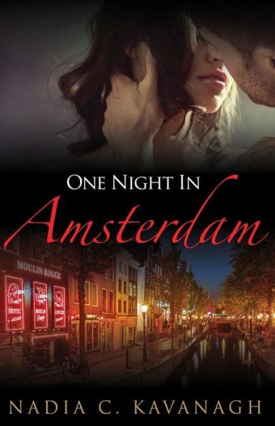 Cover for Nadia C Kavanagh · One Night in Amsterdam (Taschenbuch) (2015)