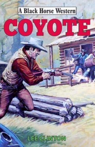 Cover for Lee Clinton · Coyote - A Black Horse Western (Hardcover Book) (2019)