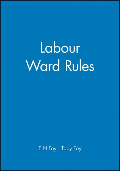 Cover for T N Fay · Labour Ward Rules (Paperback Book) (2001)