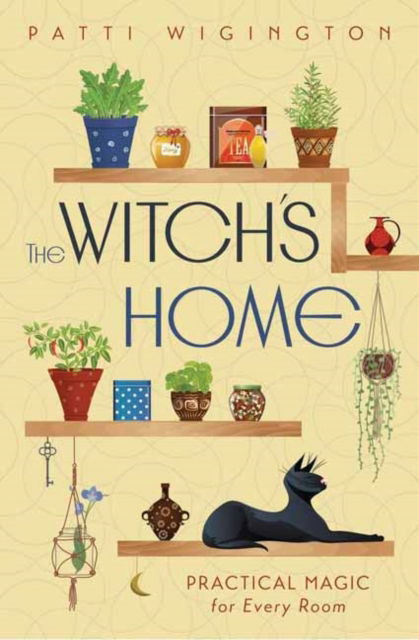 Cover for Patti Wigington · The Witch's Home: Practical Magic for Every Room (Paperback Book) (2025)