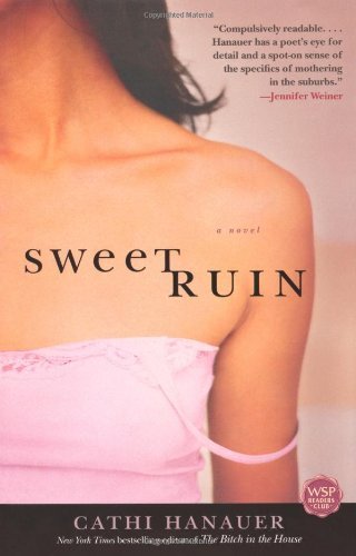 Cover for Cathi Hanauer · Sweet Ruin: a Novel (Paperback Book) [1st edition] (2007)