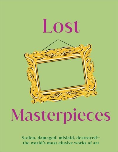 Cover for Dk · Lost Masterpieces (Hardcover Book) (2022)