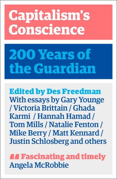 Cover for Des Freedman · Capitalism's Conscience: 200 Years of the Guardian (Gebundenes Buch) (2021)