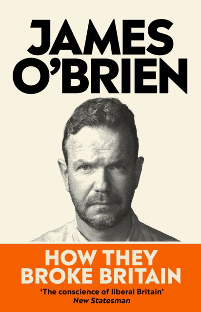 Cover for James O'Brien · How They Broke Britain (Paperback Book) (2024)