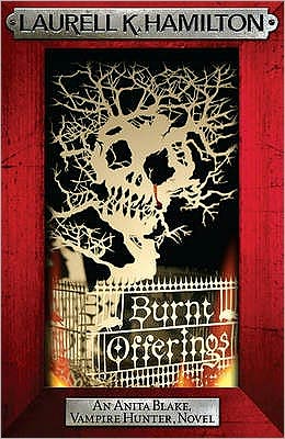 Burnt Offerings - Anita Blake, Vampire Hunter, Novels - Laurell K. Hamilton - Bøger - Headline Publishing Group - 9780755355358 - 4. februar 2010