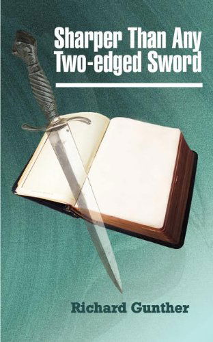 Sharper Than Any Two-edged Sword - Richard Gunther - Livros - 1st Book Library - 9780759670358 - 1 de dezembro de 2001
