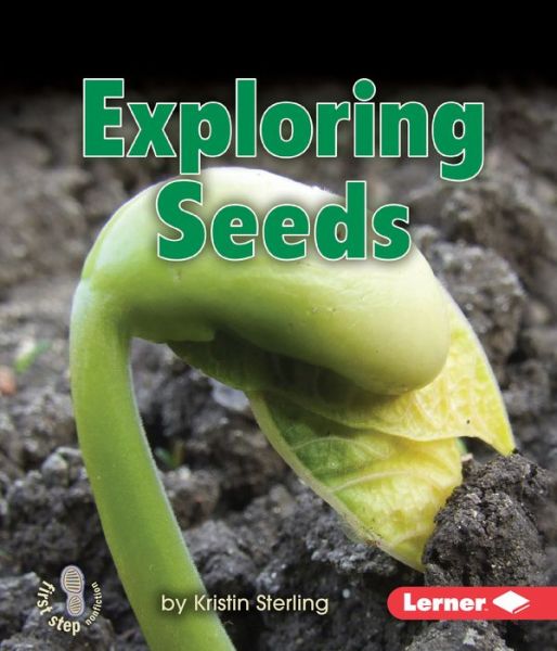 Cover for Kristin Sterling · Exploring Seeds (First Step Nonfiction) (Pocketbok) (2011)