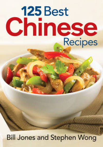 Cover for Bill Jones · 125 Best Chinese Recipies (Paperback Book) (2010)