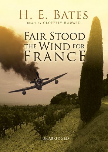Cover for H. E. Bates · Fair Stood the Wind for France (Audiobook (CD)) [Unabridged edition] (1999)