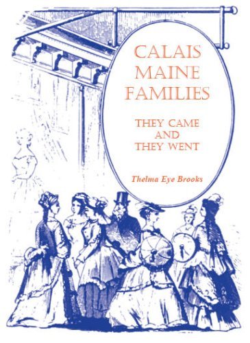 Cover for Thelma Eye Brooks · Calais, Maine, Families: They Came and They Went (Paperback Book) (2009)