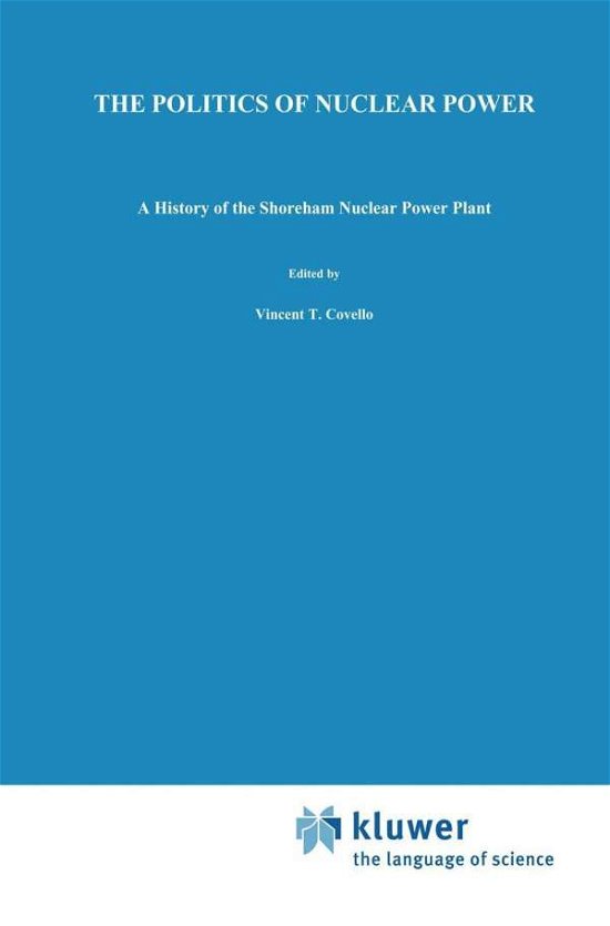 D.P. McCaffrey · The Politics of Nuclear Power: A History of the Shoreham Nuclear Power Plant - Risk, Governance and Society (Hardcover bog) [1991 edition] (1990)