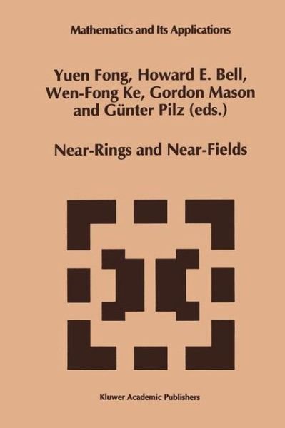 Cover for Yuen Fong · Near-rings and Near-fields: Proceedings - Mathematics and Its Applications (Hardcover Book) (1995)