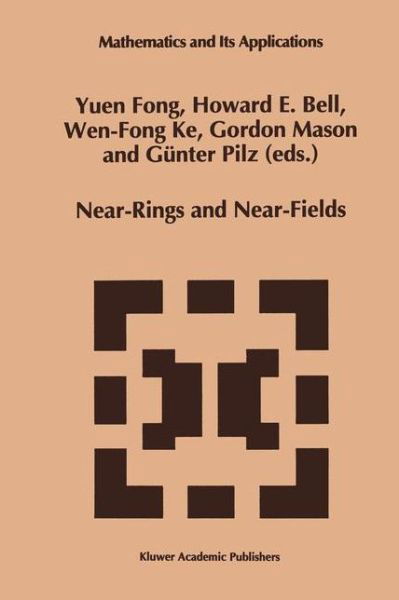 Cover for Yuen Fong · Near-rings and Near-fields: Proceedings - Mathematics and Its Applications (Inbunden Bok) (1995)