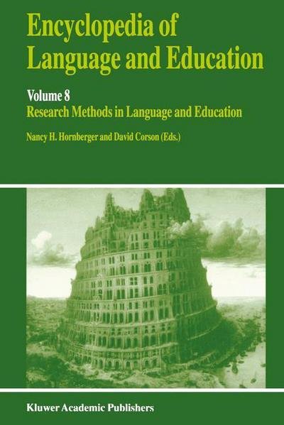 Cover for Hornberger, Nancy H, Professor · Encyclopedia of Language and Education: Research Methods in Language and Education - Encyclopedia of Language and Education (Paperback Book) [2nd 1997 edition] (1999)