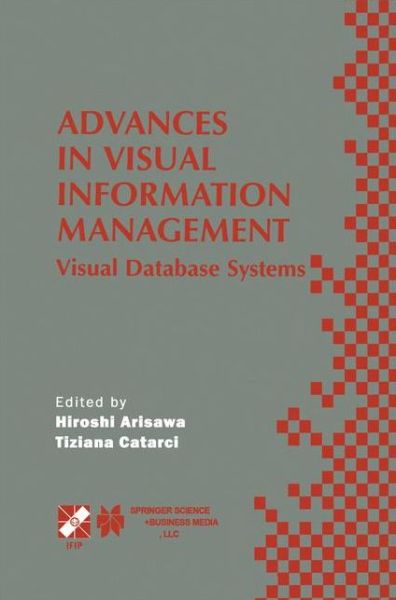Cover for T Catarci · Advances in Visual Information Management: Visual Database Systems - Ifip Advances in Information and Communication Technology (Hardcover Book) (2000)