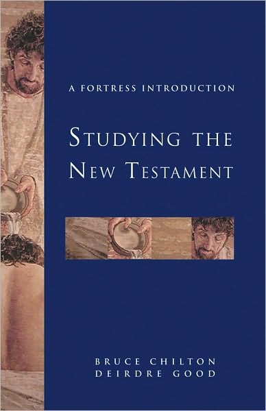 Studying the New Testament: a Fortress Introduction - Fortress Introductions - Chilton, Bruce (Bard College, New York Bard College, USA Bard College, USA Bard College, USA Bard College, New York Bard College, New York Bard College, New York Bard College, New York Bard College, USA Bard College, USA Bard College, New York Bard Colleg - Books - Augsburg Fortress - 9780800697358 - July 1, 2010