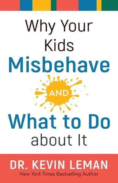 Cover for Dr. Kevin Leman · Why Your Kids Misbehave––and What to Do about It (Pocketbok) [Itpe edition] (2020)