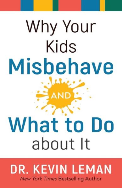 Cover for Dr. Kevin Leman · Why Your Kids Misbehave––and What to Do about It (Paperback Book) [Itpe edition] (2020)