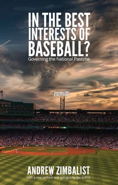 Cover for Andrew Zimbalist · In the Best Interests of Baseball?: Governing the National Pastime (Paperback Bog) (2013)