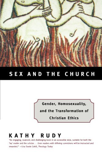 Cover for Kathy Rudy · Sex and the Church: Gender, Homosexuality, and the Transformation of Christian Ethics (Taschenbuch) [New edition] (1998)