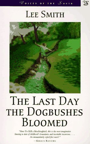 Cover for Lee Smith · The Last Day the Dogbushes Bloomed: A Novel - Voices of the South (Paperback Bog) (1994)