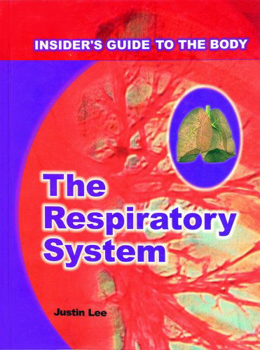 Cover for Justin Lee · The Respiratory System (Insider's Guide to the Body) (Innbunden bok) (2000)