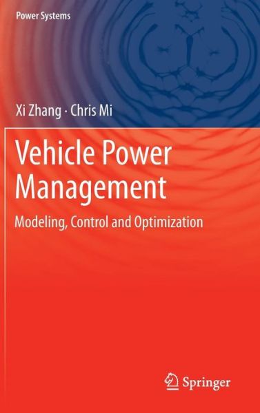 Cover for Xi Zhang · Vehicle Power Management: Modeling, Control and Optimization - Power Systems (Hardcover bog) [2011 edition] (2011)