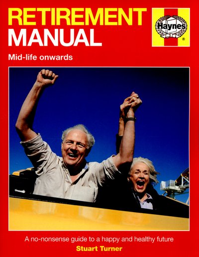 Cover for Stuart Turner · Retirement Manual: A no-nonsense guide to a happy and healthy future (Pocketbok) (2015)