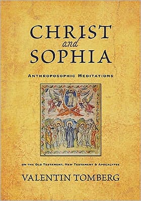 Christ and Sophia: Anthroposophic Meditations on the Old Testament, New Testament and Apocalypse - Valentin Tomberg - Books - Anthroposophic Press Inc - 9780880107358 - February 28, 2011