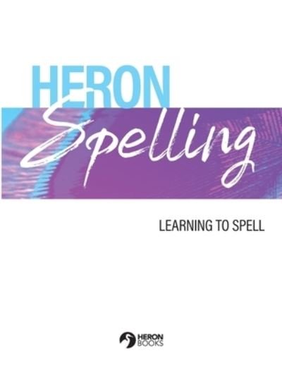 Cover for Heron Books · Heron Spelling - Learning to Spell (Book) (2020)