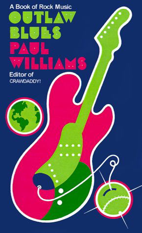 Cover for Paul Williams · Outlaw Blues: a Book of Rock Music (Paperback Bog) (2000)