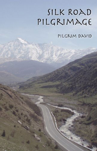 Cover for Pilgrim David · Silk Road Pilgrimage (Paperback Bog) (2011)