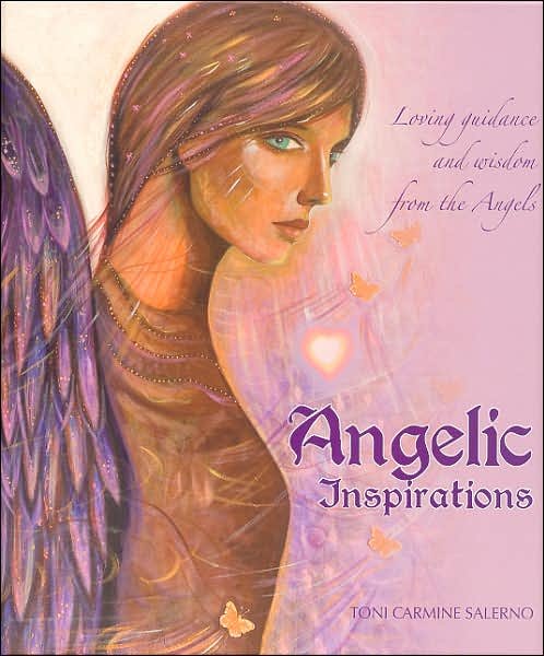Cover for Carmine Salerno, Toni (Toni Carmine Salerno) · Angelic Inspirations: Loving Guidance and Wisdom from the Angels (Hardcover bog) (2006)