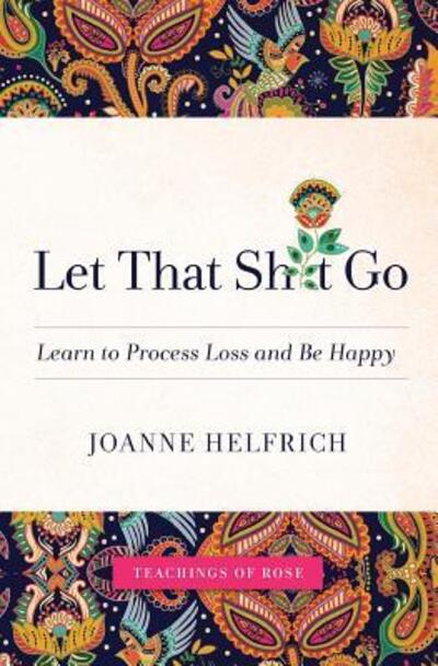 (spirit) Rose · Let That Shit Go (Paperback Book) (2018)