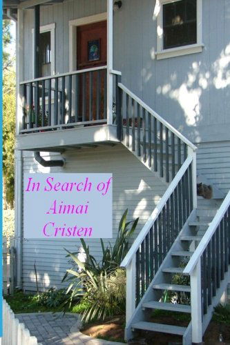 In Search of Aimai Cristen - Phillip Good - Kirjat - zanybooks - 9780984160358 - keskiviikko 5. elokuuta 2009