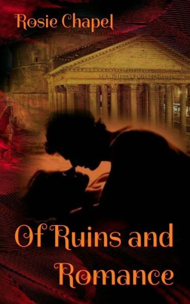 Cover for Rosie Chapel · Of Ruins and Romance (Paperback Book) (2017)