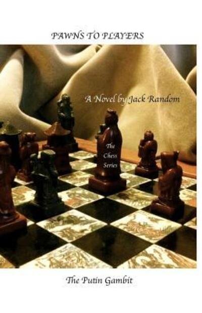 Cover for Jack Random · Pawns to Players The Putin Gambit (Pocketbok) (2018)