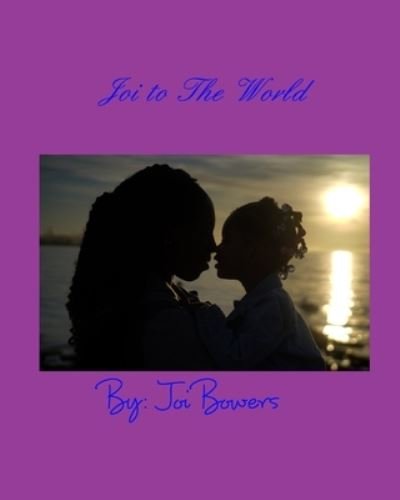 Cover for Joi Bowers · Joi to The World (Pocketbok) (2021)