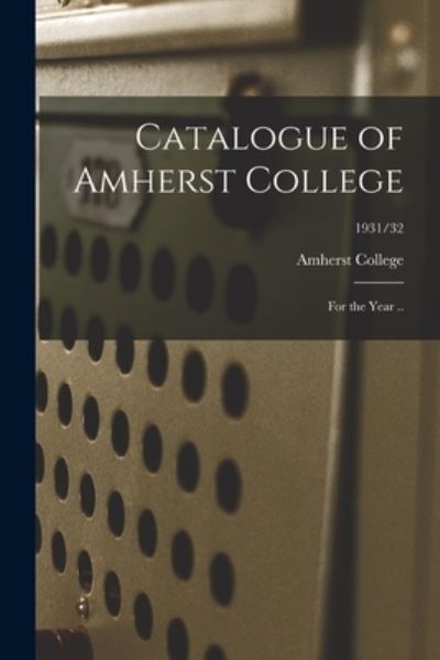 Cover for LLC Creative Media Partners · Catalogue of Amherst College [electronic Resource] (Paperback Book) (2021)