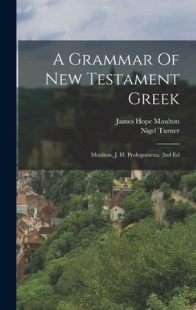 Cover for James Hope Moulton · A Grammar Of New Testament Greek (Gebundenes Buch) (2022)