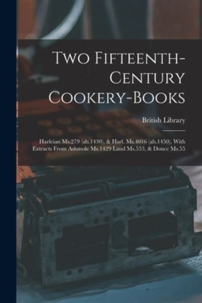 Cover for British Library · Two Fifteenth-Century Cookery-books (Book) (2022)