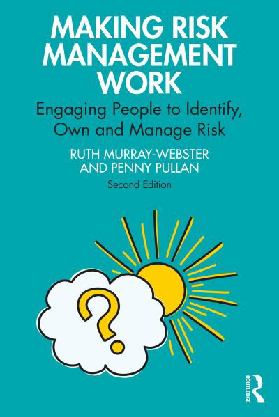 Cover for Ruth Murray-Webster · Making Risk Management Work: Engaging People to Identify, Own and Manage Risk - Short Guides to Business Risk (Paperback Book) (2022)