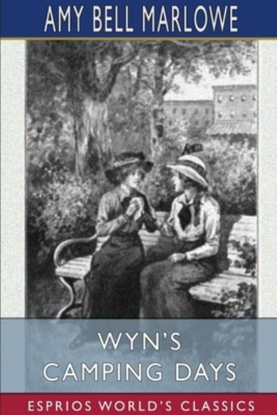 Wyn's Camping Days - Amy Bell Marlowe - Książki - Blurb - 9781034451358 - 23 sierpnia 2024