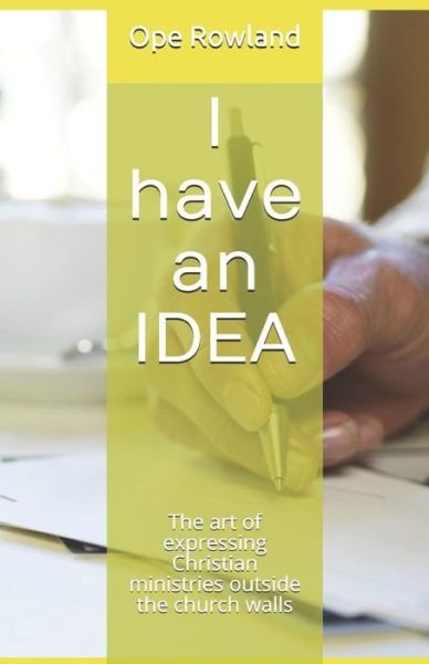 I have an IDEA - Ope Rowland - Böcker - Independently Published - 9781081460358 - 23 juli 2019